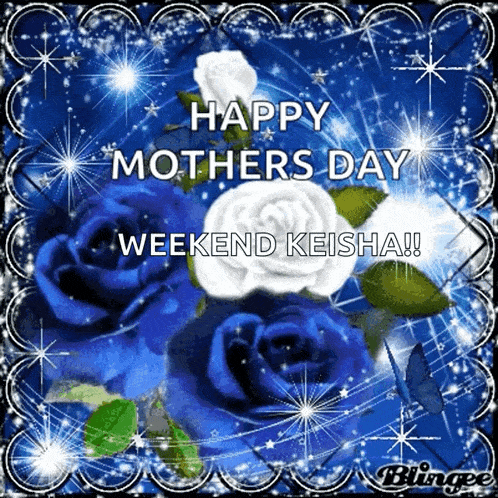 a happy mother 's day weekend keisha greeting card with blue roses