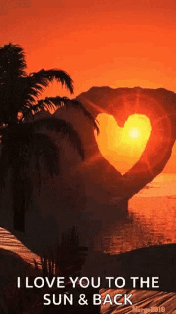 a picture of a sunset with the sun in the shape of a heart and the words " i love you to the sun and back "