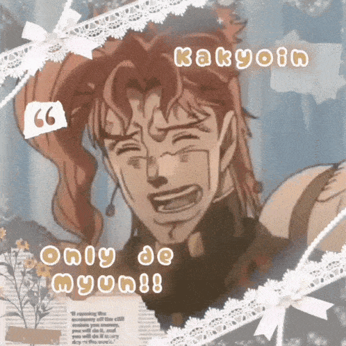 a picture of a man with a quote that says kakyoin only de myun