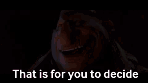a cartoon character is smiling and says that is for you to decide