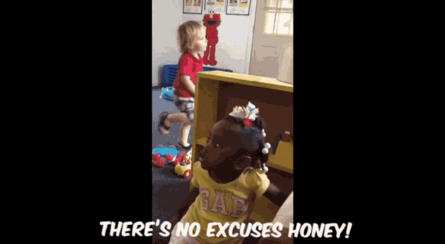 a little girl says there 's no excuses honey while standing in a play room