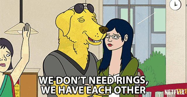 We Dont Need Rings We Have Each Other GIF - We Dont Need Rings We Have Each Other Mr Peanutbutter GIFs