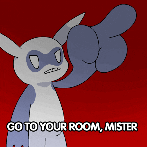 a cartoon character says " go to your room mister " in a red background