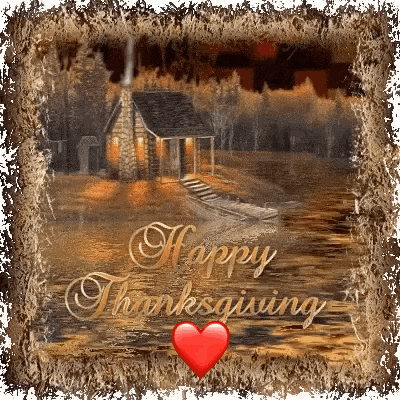 a picture of a cabin in the woods with the words happy thanksgiving written on it