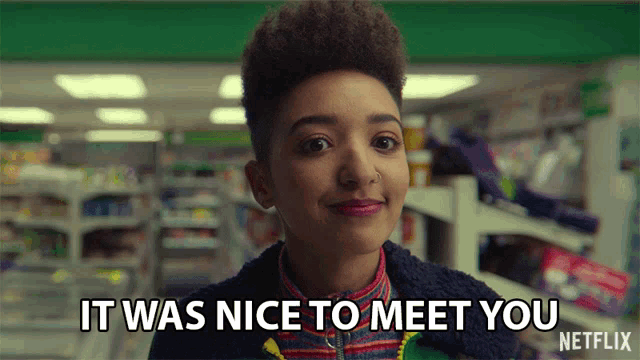 a woman says it was nice to meet you netflix