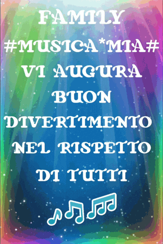 a colorful poster with the words family #musica mia # vi augura buon divertimento nel rispetto di tutti
