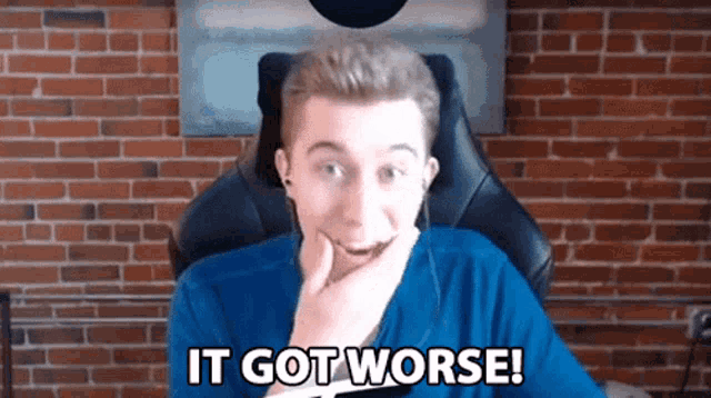a man in a blue shirt is sitting in front of a brick wall and says it got worse ..