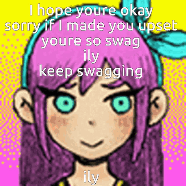 a cartoon of a girl with purple hair and blue eyes says i hope youre okay