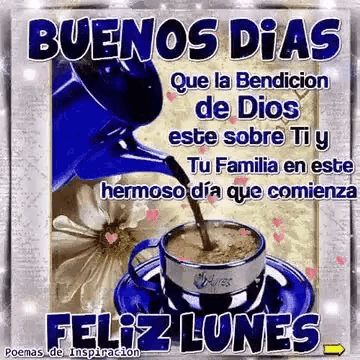 a cup of coffee is being poured into a saucer with the words buenos dias que la bendicion de dios