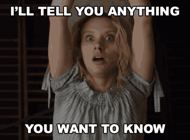 Ill Tell You Anything Anything You Want To Know GIF - Ill Tell You Anything Anything You Want To Know Hands Up GIFs