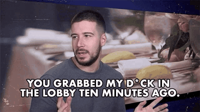 a man with a beard says you grabbed my d * ck in the lobby ten minutes ago