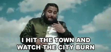 Hit The Town Watch The City Burn GIF - Hit The Town Watch The City Burn Party All Night GIFs