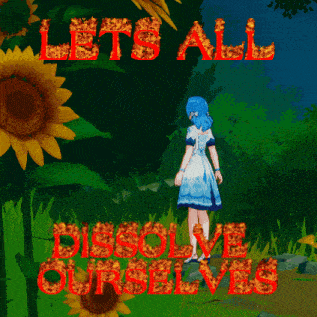 a girl in a blue dress stands in a forest with the words let 's all dissolve ourselves