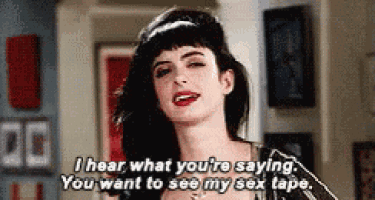 a woman says i hear what you 're saying you want to see my sex tape .