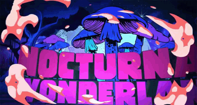 a cartoon illustration of a mushroom with the words nocturnal wonderland above it