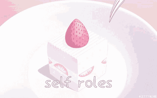 a piece of cake with a strawberry on top and the words self roles below