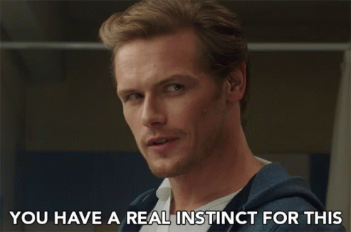 You Have Real Instinct For This Talent GIF - You Have Real Instinct For This Instinct Talent GIFs