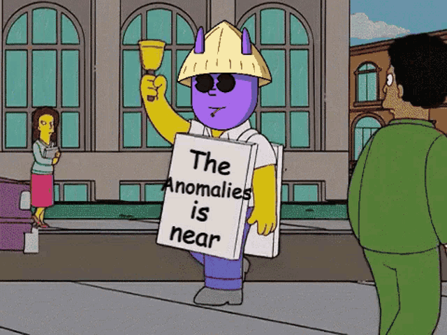a cartoon character has a sign that says the anomalies is near