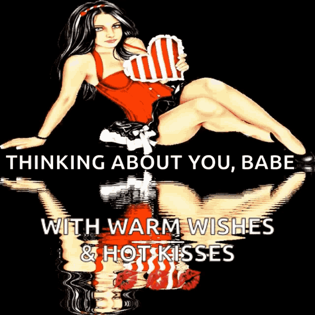 a picture of a woman with the words " thinking about you babe with warm wishes and hot kisses "