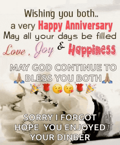 a wishing you both a very happy anniversary may all your days be filled love joy & happiness may god continue to bless you both
