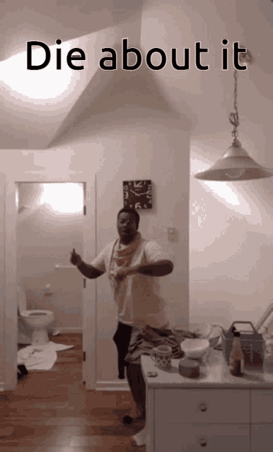 a man dancing in a bathroom with the words die about it