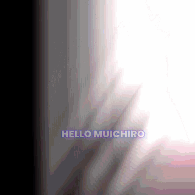 a close up of a person 's hand with the words hello muichiro written on the bottom