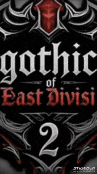 a poster that says gothic of east divisi 2
