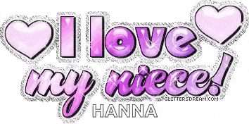 a graphic that says `` i love my niece hanna '' with hearts and glitter .