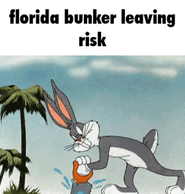 a cartoon of bugs bunny holding a bucket of water with the caption florida bunker leaving risk