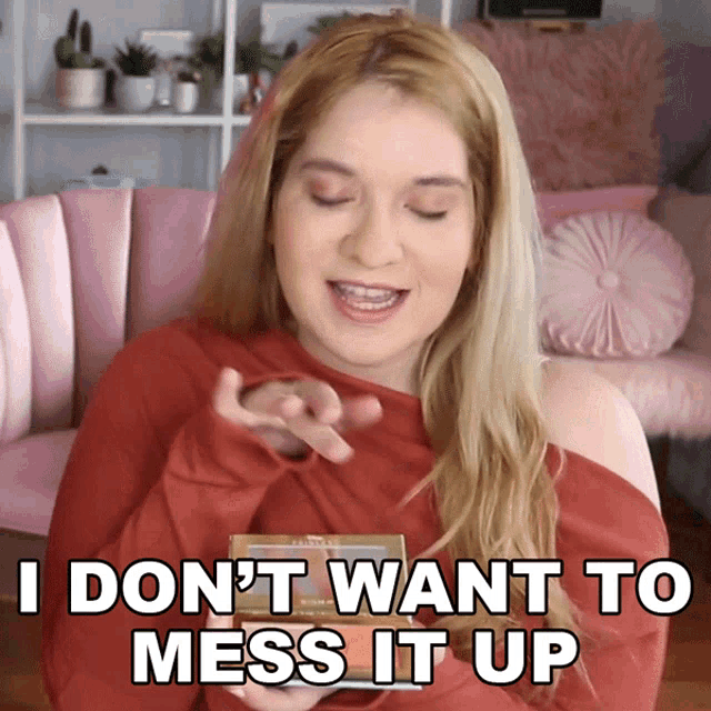 I Dont Want To Mess It Up Shanna Lisa GIF - I Dont Want To Mess It Up Shanna Lisa Marissa Rachel GIFs