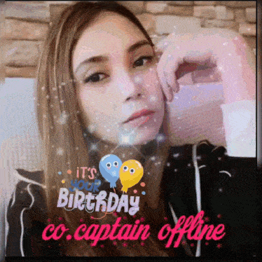 a picture of a woman with the words " it 's your birthday co captain offline "