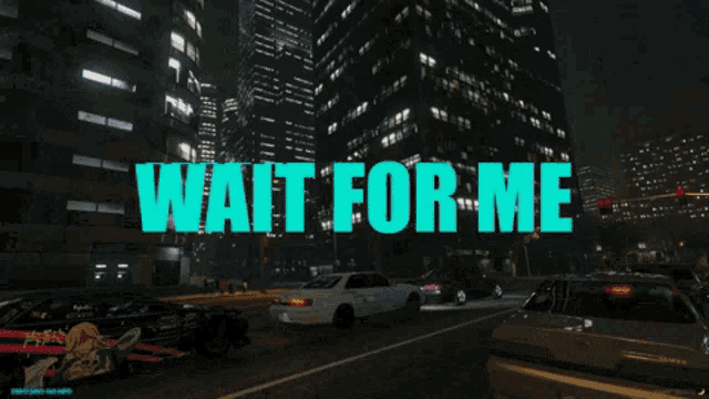 a video game scene with the words wait for me on it