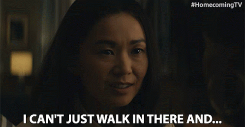 I Cant Just Walk In There And Hong Chau GIF - I Cant Just Walk In There And Hong Chau Audrey Temple GIFs