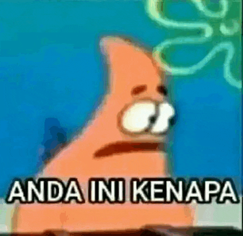 patrick star from spongebob squarepants is making a funny face and saying anda ini kenapa .