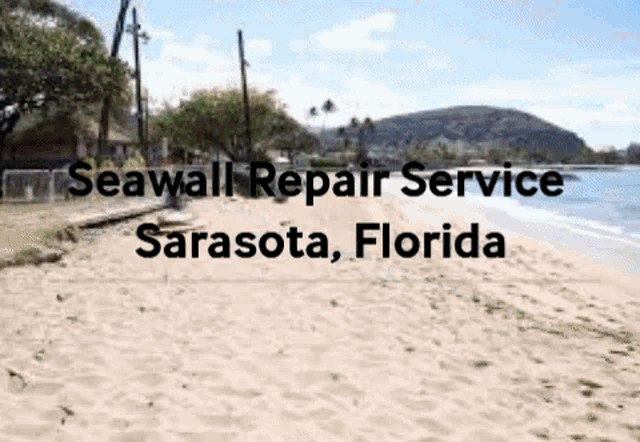 a beach with the words seawall repair service written above it