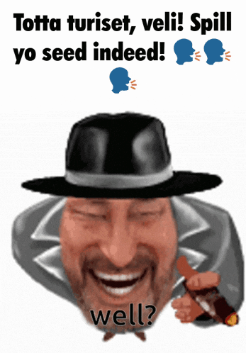 a man wearing a hat and smoking a cigarette with the words " well " below him