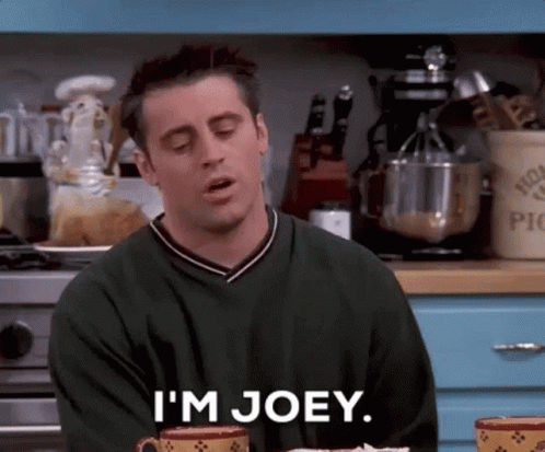 Joforce Im Joey Friends GIF - Joforce Im Joey Friends GIFs