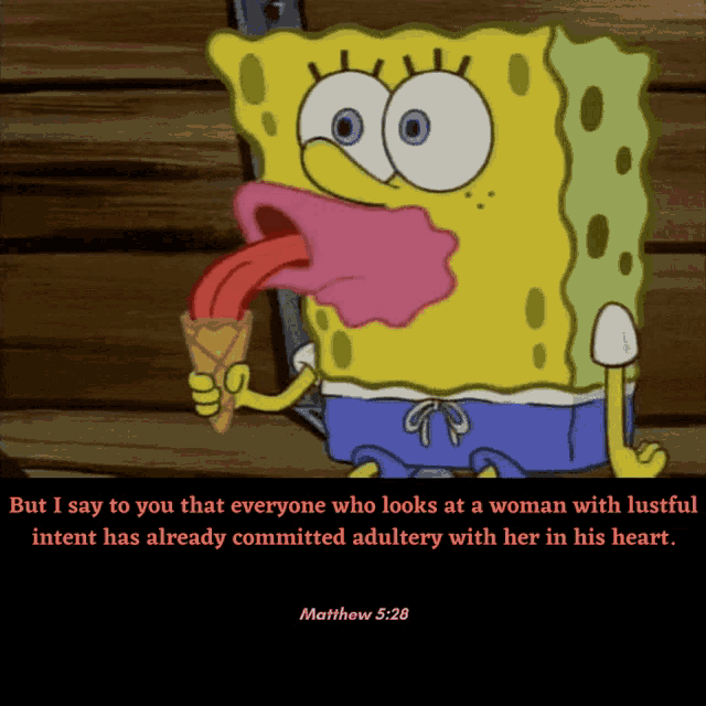 a cartoon of spongebob eating an ice cream cone with the bible verse matthew 5:28 on the bottom