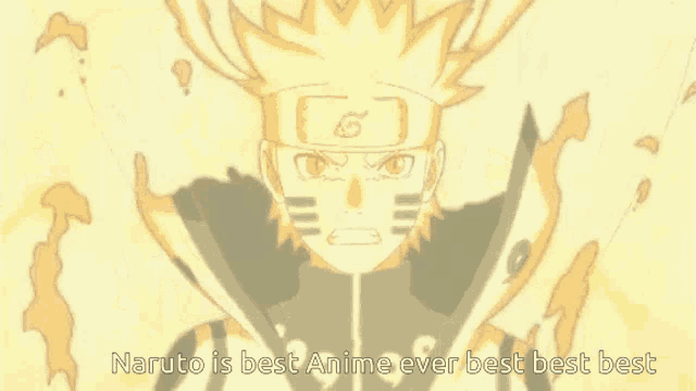 a cartoon of naruto with the words naruto is best anime ever best best