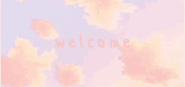 the word welcome is written in pink letters on a pink background