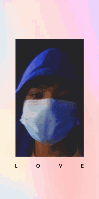 a person wearing a blue hoodie and a face mask with the word love written below them