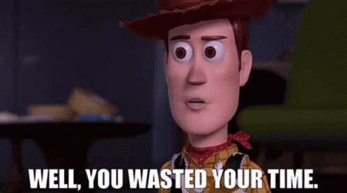 Toy Story Woody GIF - Toy Story Woody Well You Wasted Your Time GIFs