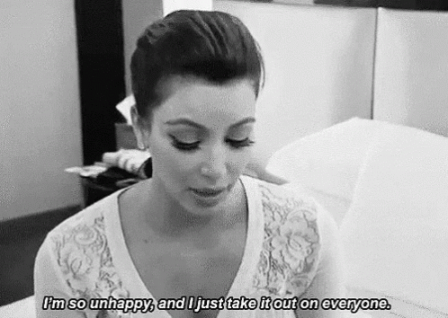 I'M So Unhappy, And I Just Take It Out On Everyone. GIF - Keeping Up With The Kardashians Kuwtk Kim Kardashian GIFs