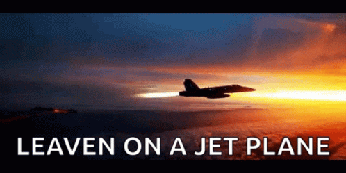 Jet Leaving On A Jet Plane GIF - Jet Leaving On A Jet Plane Bye GIFs