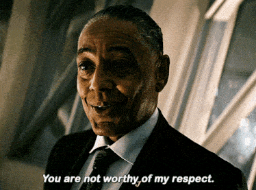 a man in a suit and tie is saying you are not worthy of my respect