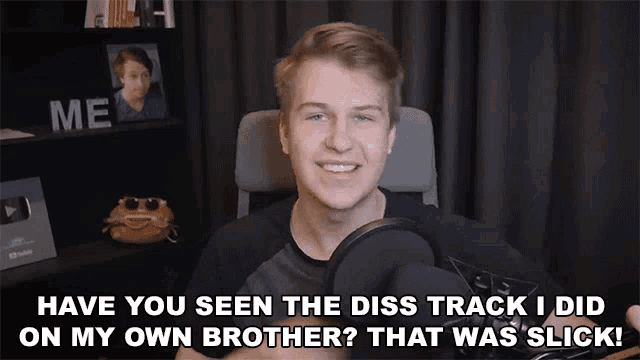 Have You Seen The Diss Track I Did On My Own Brother That Was Slick GIF - Have You Seen The Diss Track I Did On My Own Brother That Was Slick Have You Hear My Diss Track GIFs