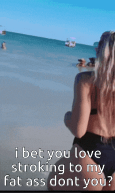 a woman in a bikini is standing on a beach with the words i bet you love stroking to my fat ass dont you ?