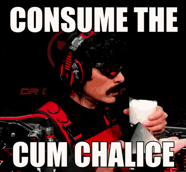 a man wearing headphones is drinking from a cup with the words consume the cum chalice on the bottom