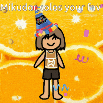 mikudor solos your fav is written on a picture of an orange