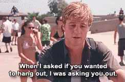When I Asked You If You Wanted To Hang Out, I Was Asking You Out - Orange County GIF - Hangout Asking You Out Date GIFs